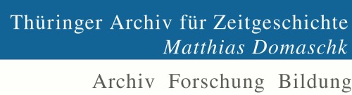 Thüringer Archiv für Zeitgeschichte Matthias Domaschk